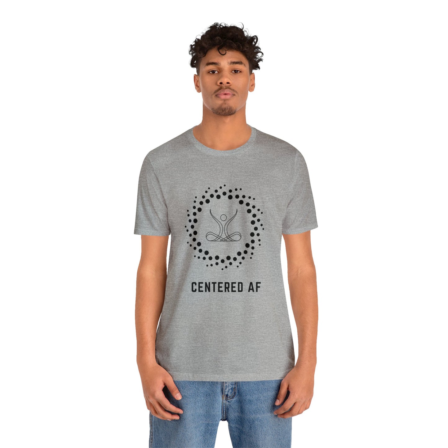 Centered AF - Unisex Jersey Short Sleeve Tee