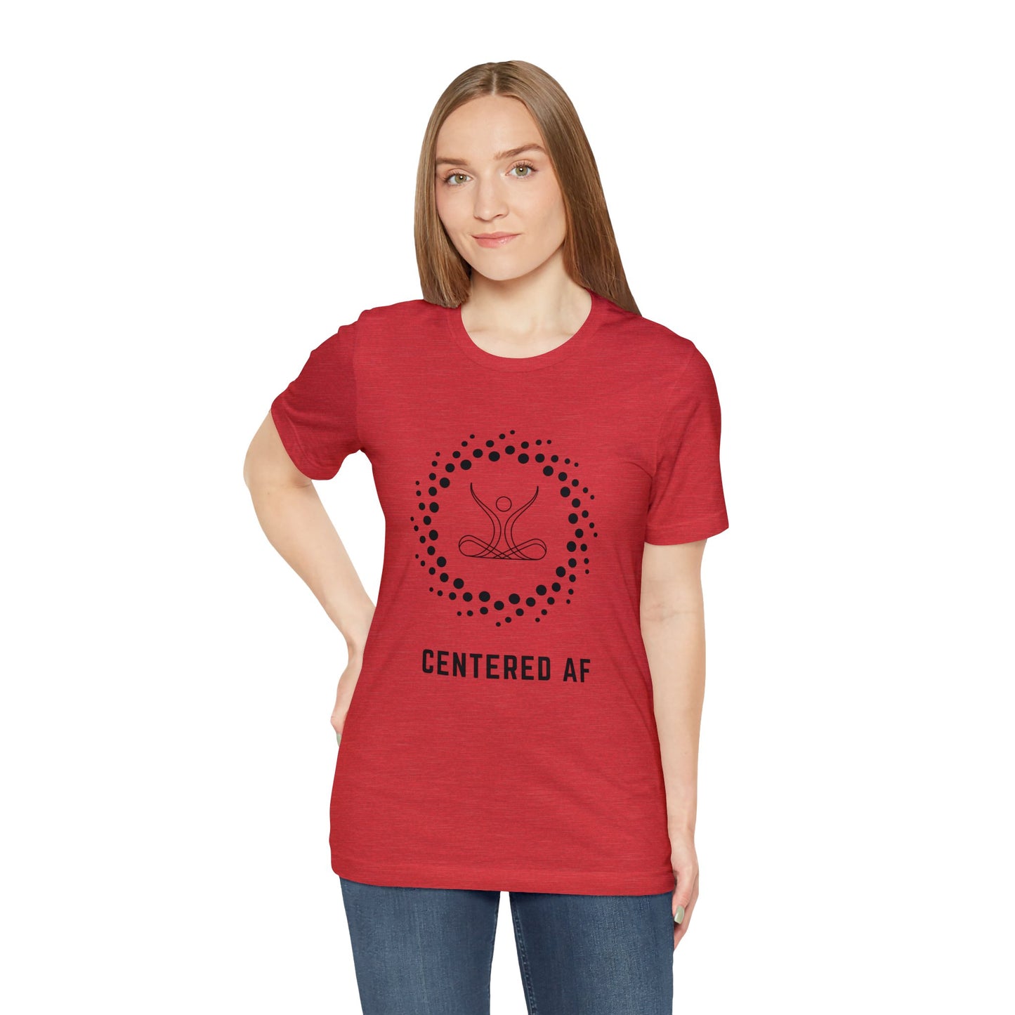 Centered AF - Unisex Jersey Short Sleeve Tee