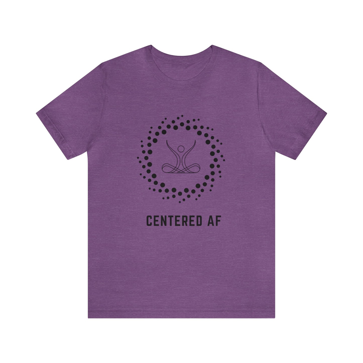 Centered AF - Unisex Jersey Short Sleeve Tee