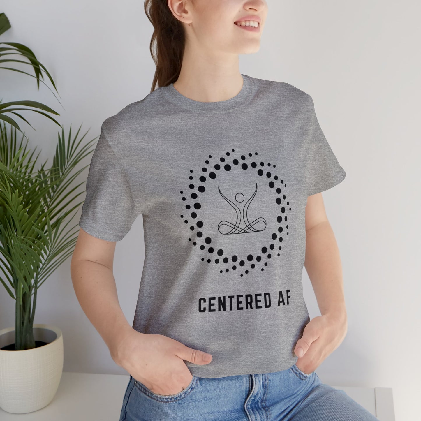 Centered AF - Unisex Jersey Short Sleeve Tee