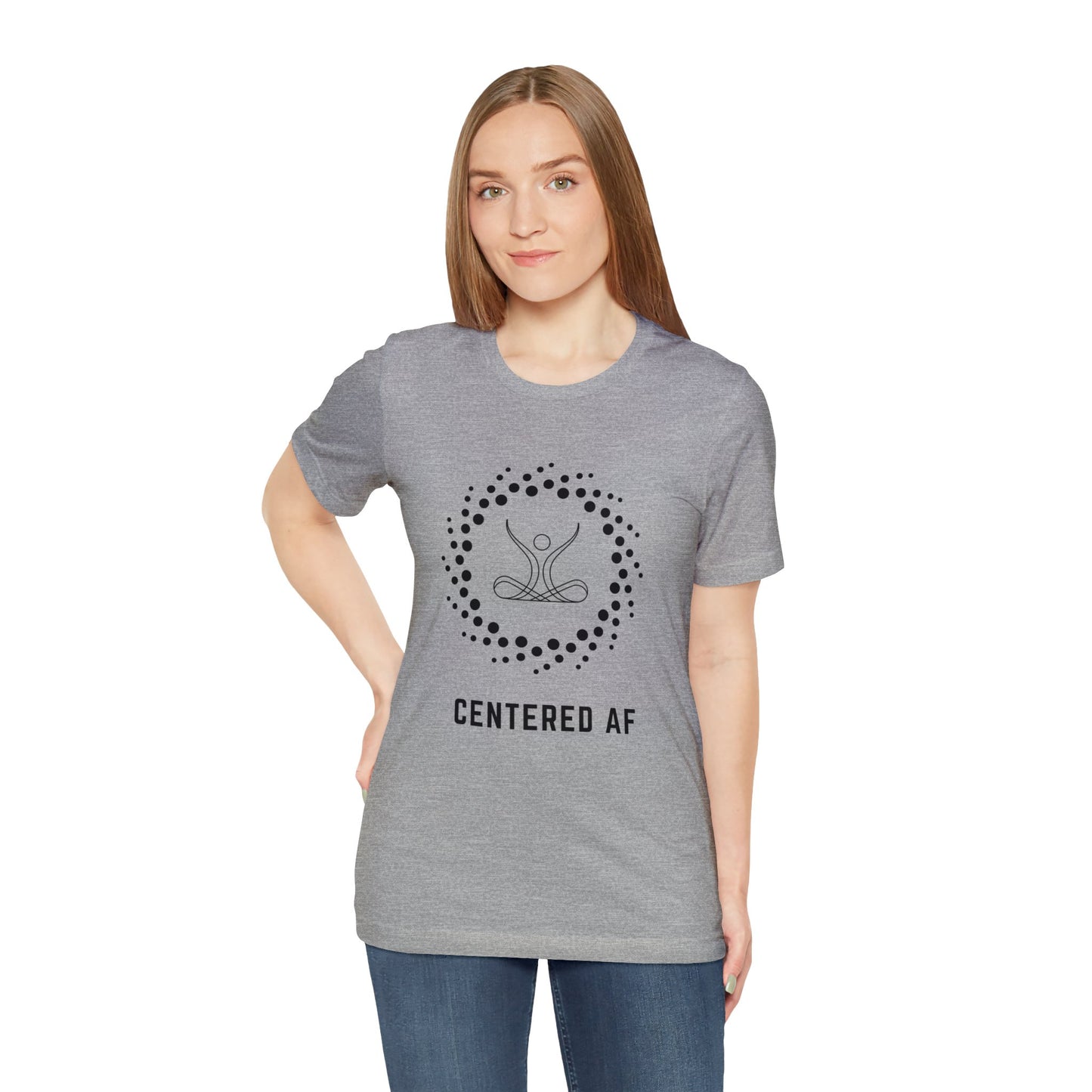 Centered AF - Unisex Jersey Short Sleeve Tee