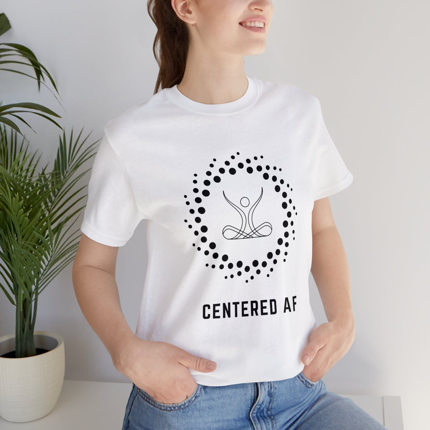 Centered AF - Unisex Jersey Short Sleeve Tee