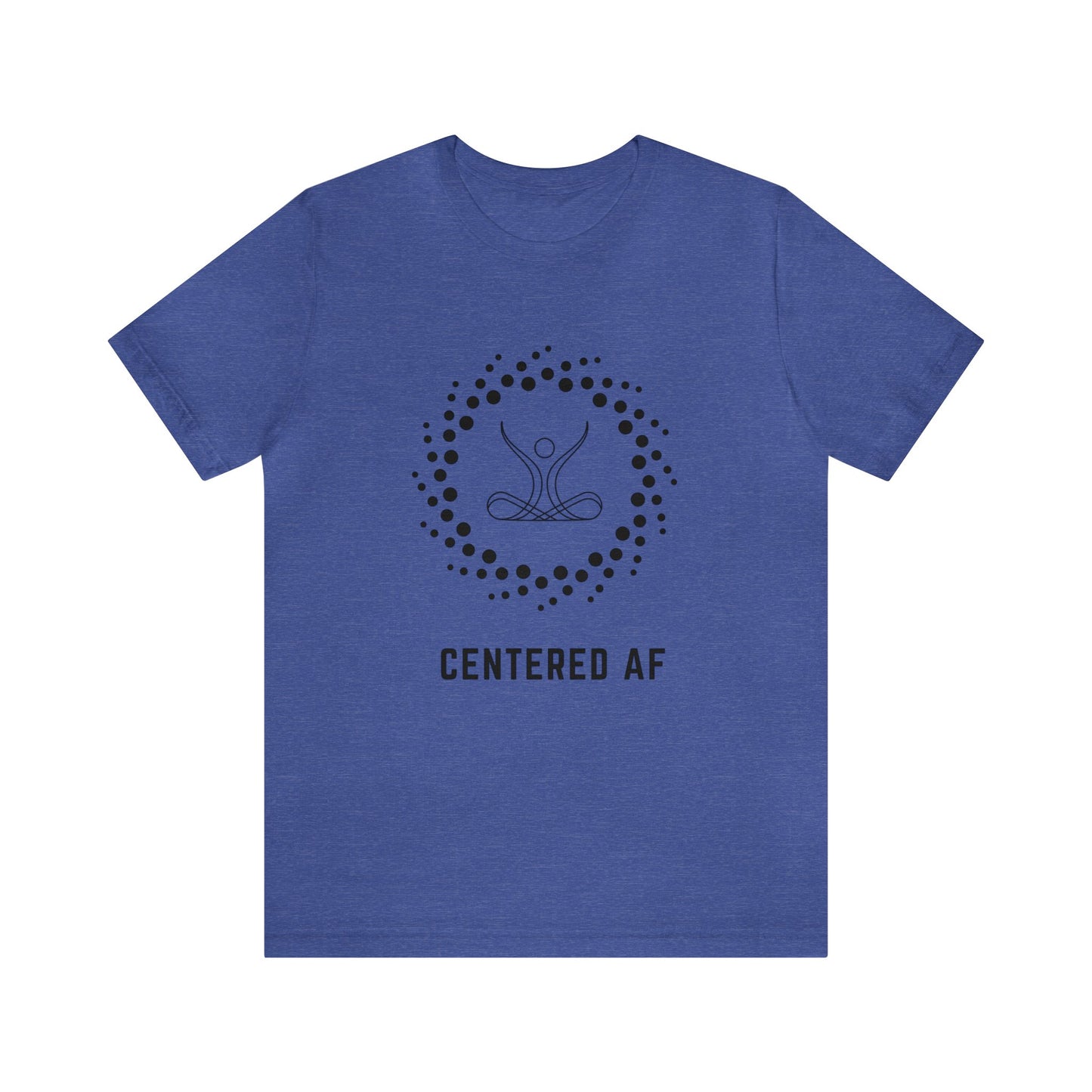 Centered AF - Unisex Jersey Short Sleeve Tee