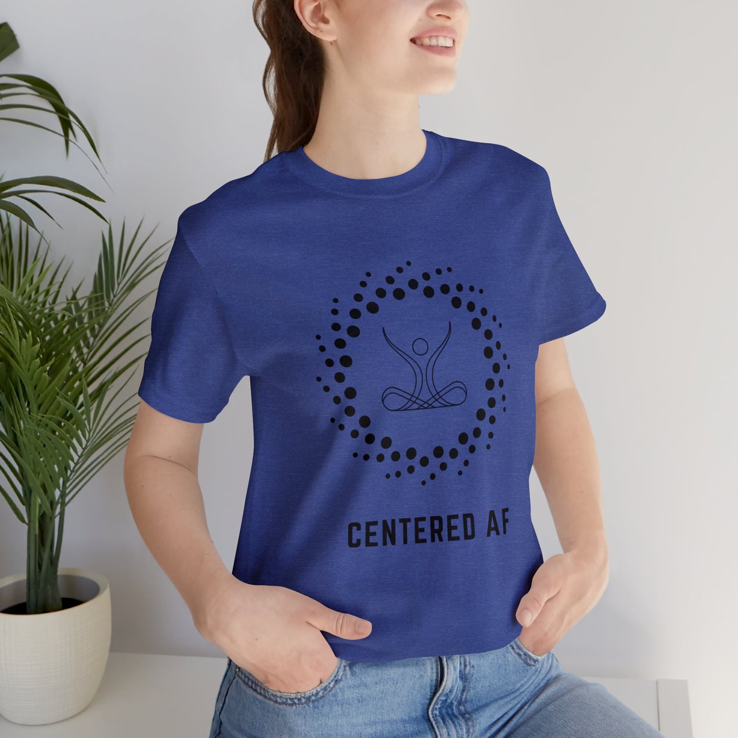 Centered AF - Unisex Jersey Short Sleeve Tee